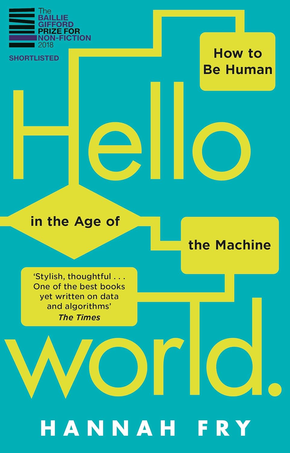 Hello World: Being Human in the Age of Algorithms