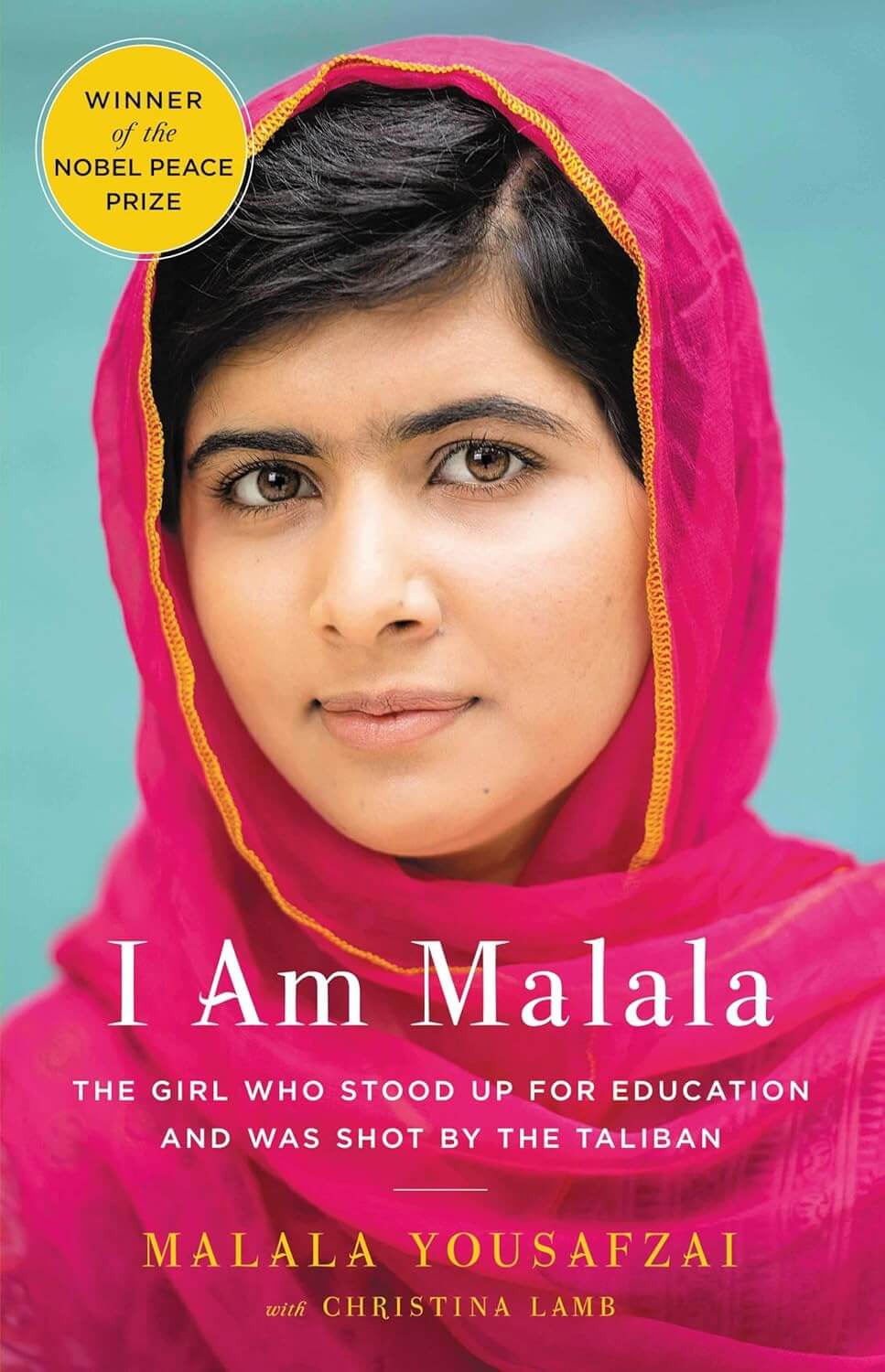 I Am Malala: The Story of the Girl Who Stood Up for Education and Was Shot by the Taliban