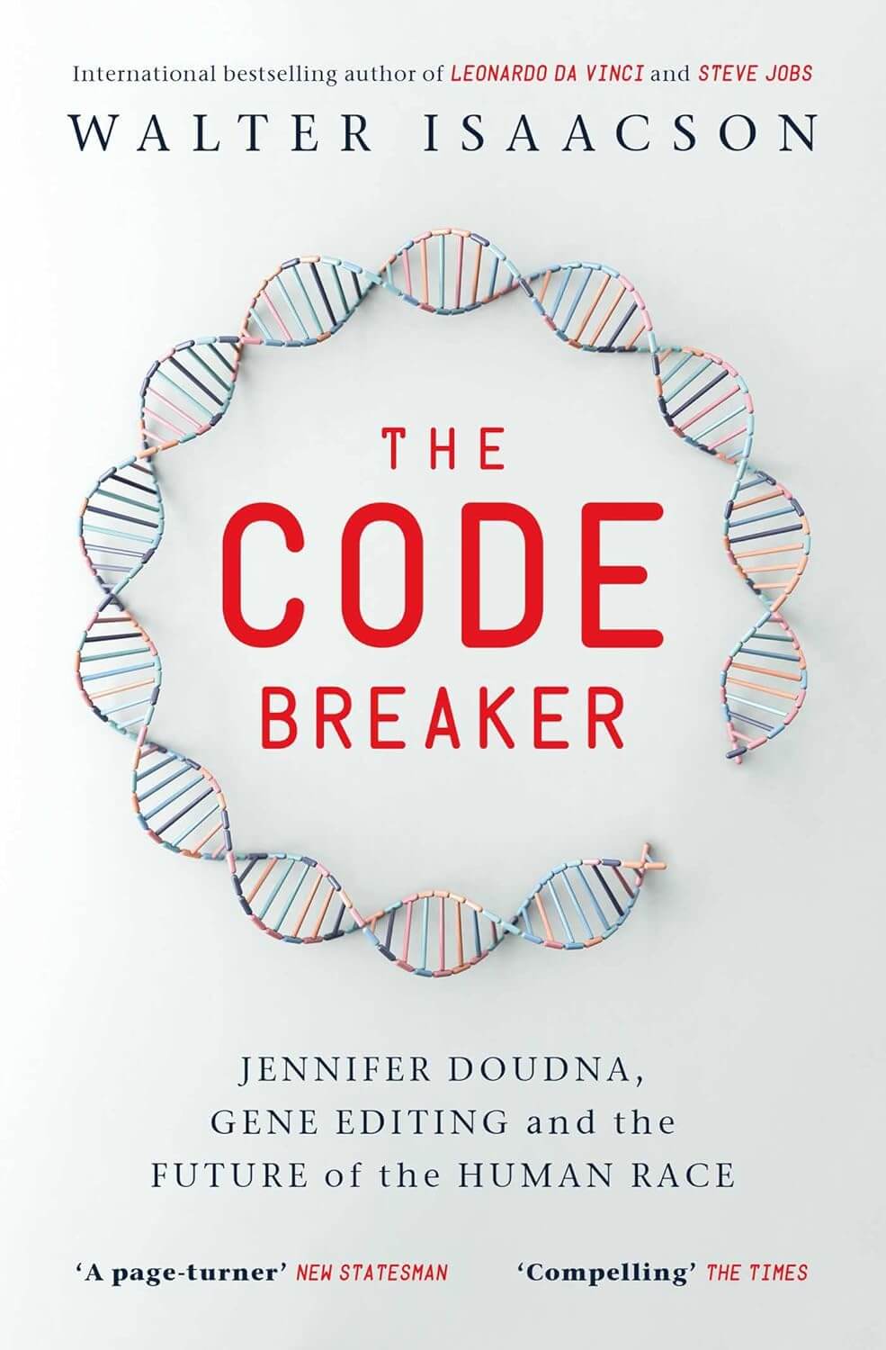 The Code Breaker: Jennifer Doudna, Gene Editing, and the Future of the Human Race