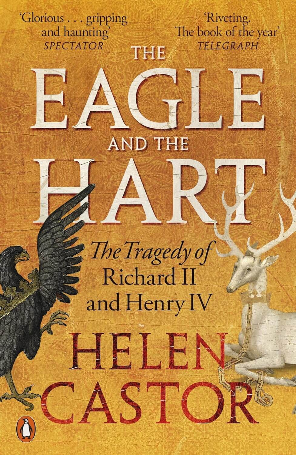 The Eagle and the Hart: The Tragedy of Richard II and Henry IV