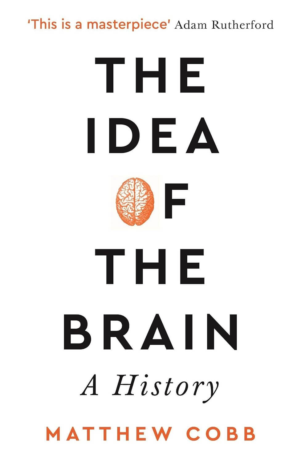The Idea of the Brain: A History
