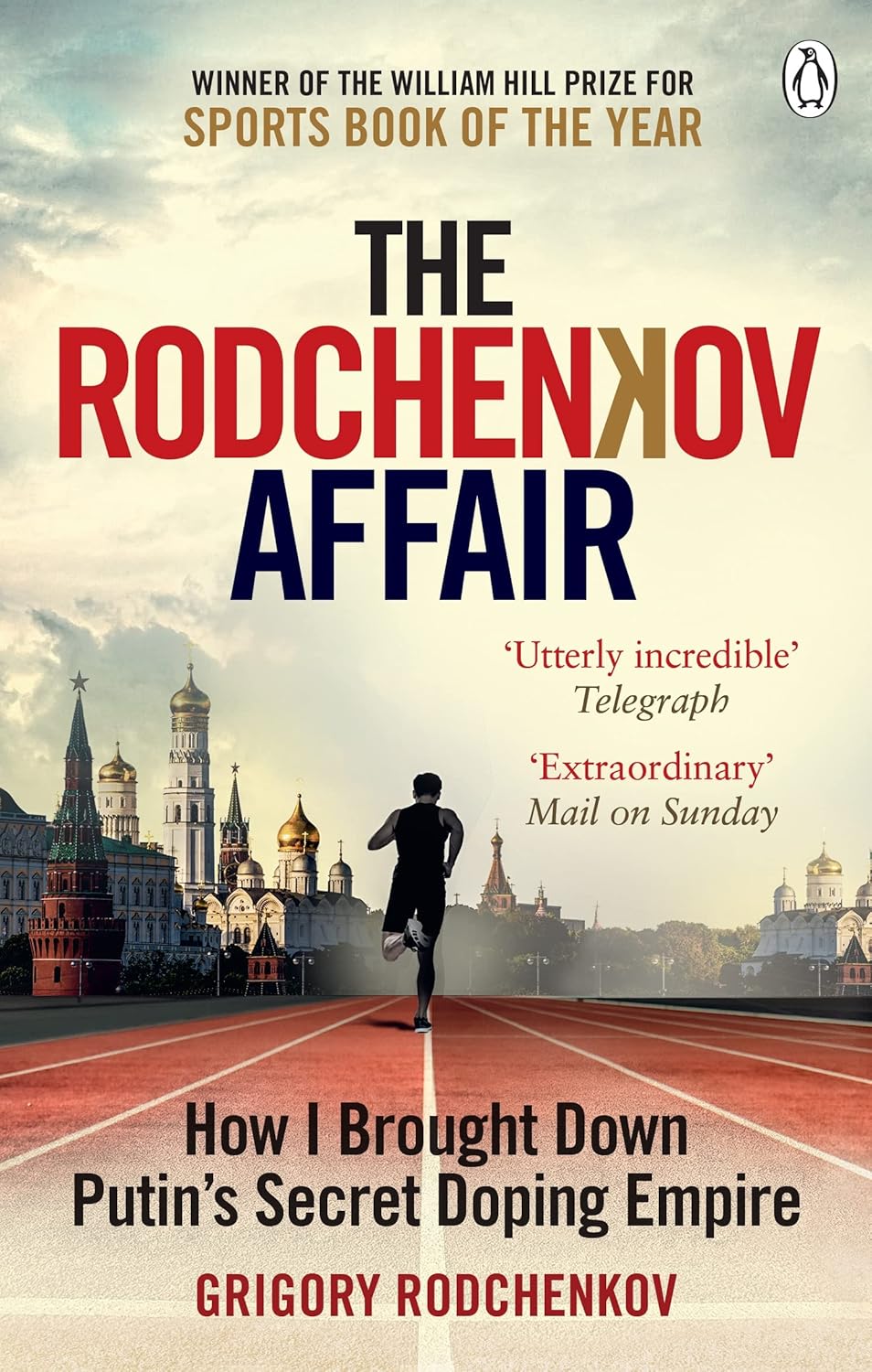 The Rodchenkov Affair: How I Brought Down Russia’s Secret Doping Empire